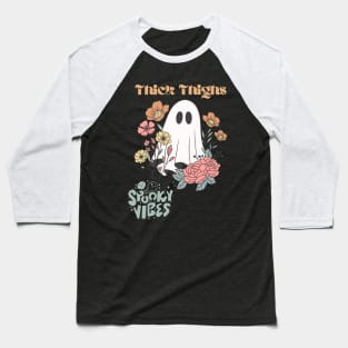 Thick thighs and spooky vibes Baseball T-Shirt